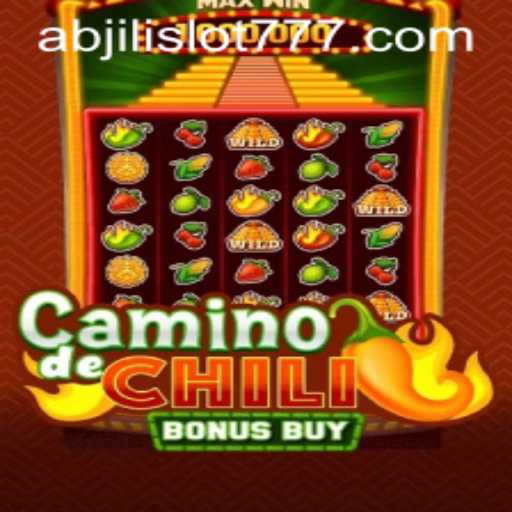 Exploring CaminodeChiliBonusBuy: A New Adventure in Abjili Slot Games